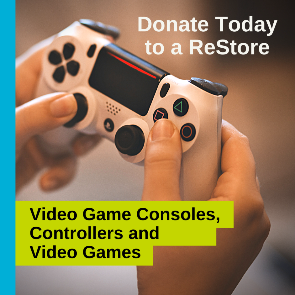 Donate gaming consoles, video games and controllers to Habitat HMD